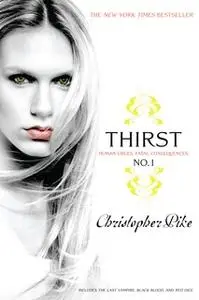 «Thirst No. 1: The Last Vampire, Black Blood, Red Dice» by Christopher Pike
