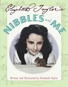 «Elizabeth Taylor's Nibbles and Me» by Elizabeth Taylor