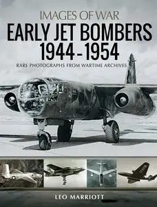 Early Jet Bombers, 1944–1954 (Images of War)
