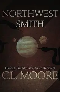 «Northwest Smith» by C.L.Moore