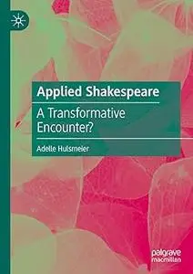Applied Shakespeare: A Transformative Encounter?