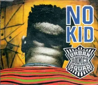 Urban Dance Squad - No Kid (Europe CD5) (1990) {Ariola} **[RE-UP]**