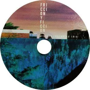 Nicolas Boccanera Trio - Friccion y Ficcion (2016) {PAI}