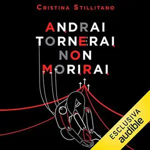 «Andrai Tornerai Non Morirai» by Cristina Stillitano