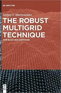 The Robust Multigrid Technique: For Black-Box Software