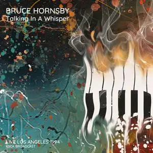 Bruce Hornsby - Talking In A Whisper L.A. 1994 (2021)