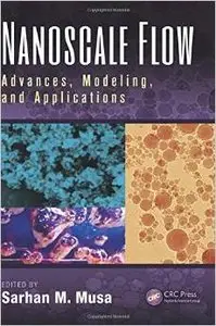 Nanoscale Flow: Advances, Modeling, and Applications (repost)