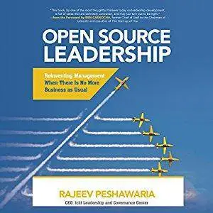 Open Source Leadership: Reinventing Management When There Is No More Business as Usual [Audiobook]