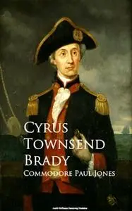 «Commodore Paul Jones» by Cyrus Townsend Brady