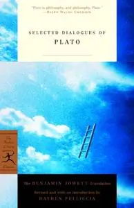 Selected Dialogues of Plato: The Benjamin Jowett Translation