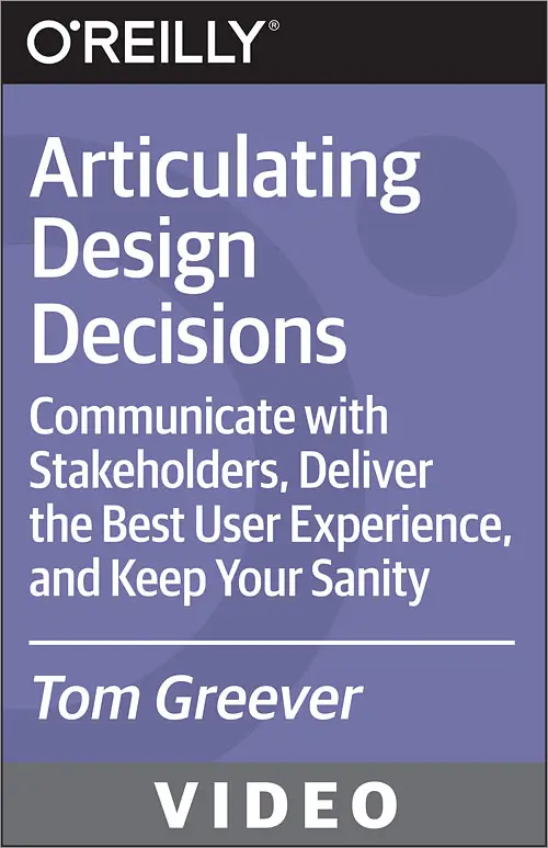 Oreilly - Articulating Design Decisions