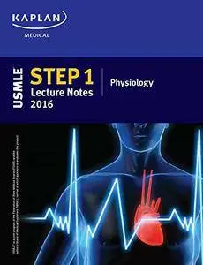 USMLE Step 1 Lecture Notes 2016: Physiology