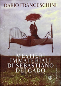 Mestieri immateriali di Sebastiano Delgado - Dario Franceschini