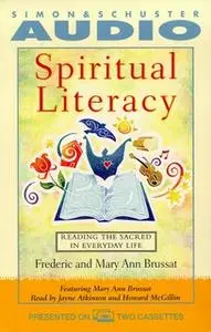 «Spiritual Literacy: Reading the Sacred in Everyday Life» by Frederic Brussat