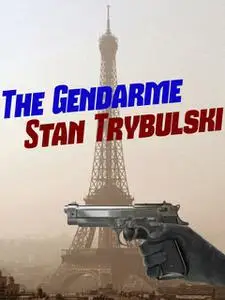 «The Gendarme» by Stan Trybulski