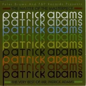 VA - The Master Of The Masterpiece - The Very Best Of Mr. Patrick Adams (2006)