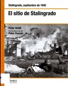 El Sitio de Stalingrado: Stalingrado, septiembre de 1943 (Osprey Segunda Guerra Mundial №16)