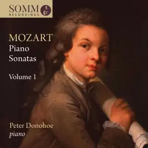 Peter Donohoe - Mozart: Piano Sonatas, Vol. 1 (2019)