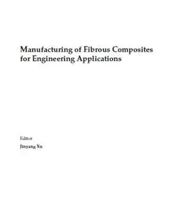 Manufacturing of Fibrous Composites for Engineering Applications