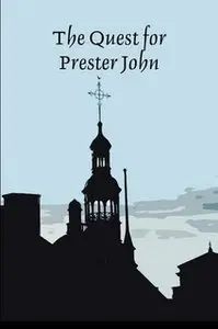 The Quest for Prester John