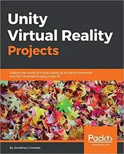 Unity Virtual Reality Projects: Explore the world of virtual reality by building immersive and fun VR projects using Unity 3D