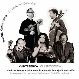 Carpe Artem Collective - Quintessential - Piano Quintets by Johannes Brahms and Dmitri Shostakovich (2022)