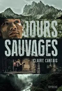 Claire Cantais, "Jours Sauvages"