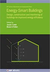 Energy-Smart Buildings: Design, construction and monitoring of buildings for improved energy efficiency