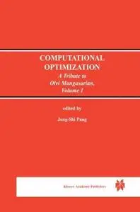 Computational Optimization: A Tribute to Olvi Mangasarian Volume I