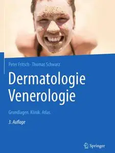 Dermatologie Venerologie: Grundlagen. Klinik. Atlas., 3. Auflage