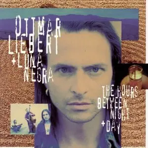 Ottmar Liebert & Luna Negra - The Hours Between Night & Day (1993)