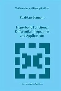 Hyperbolic Functional Differential Inequalities and Applications