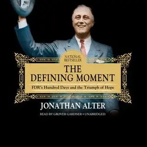 The Defining Moment: FDR's Hundred Days and the Triumph of Hope [Audiobook]