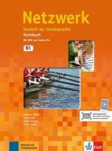 Netzwerk B1 : Deutsch als Fremdsprache ; [Grundstufenlehrwerk für Erwachsene und Jugendliche ab 16 Jahren ohne Vorkenntnisse].