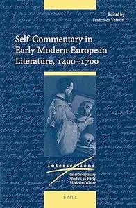 Self-Commentary in Early Modern European Literature, 1400-1700