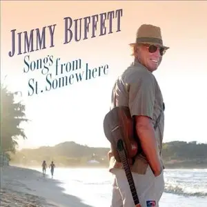 Jimmy Buffett - Songs From St. Somewhere (2013)