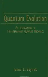 Quantum Evolution: An Introduction to Time-Dependent Quantum Mechanics