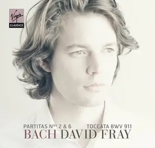 David Fray - Bach: Partitas No 2 & 6; Toccata (2013) [Official Digital Download - 24bit/88.2kHz]