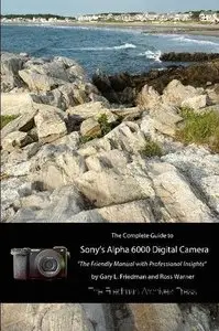 The Complete Guide to Sony's A6000 Camera 
