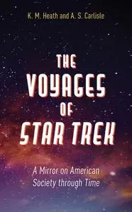 The Voyages of Star Trek: A Mirror on American Society through Time