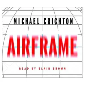 Airframe by Michael Crichton, Read by Blair Brown