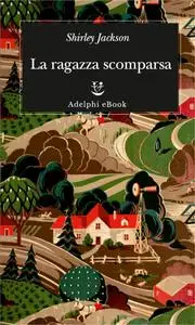 Shirley Jackson - La ragazza scomparsa
