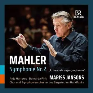 Bernarda Fink, Anja Harteros & Mariss Jansons - Mahler: Symphony No. 2 in C Minor "Resurrection" (Live) (2018)