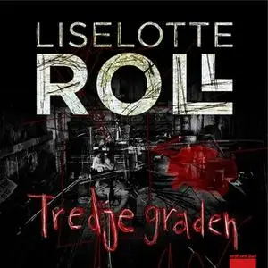 «Tredje graden» by Liselotte Roll