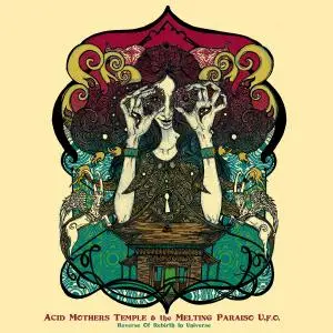 Acid Mothers Temple & The Melting Paraiso U.F.O. - Reverse Of Rebirth In Universe (2018)