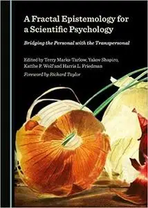 A Fractal Epistemology for a Scientific Psychology Ed 2