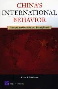 China's International Behavior: Activism, Opportunism, and Diversification