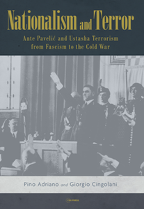 Nationalism and Terror : Ante Pavelic and Ustasha Terrorism From Fascism to the Cold War