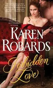 «Forbidden Love» by Karen Robards