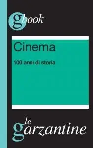 A.aV.v - Cinema. 100 anni di storia